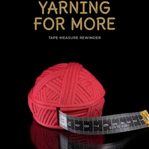 Yarning for More Tape Measure Rewinder